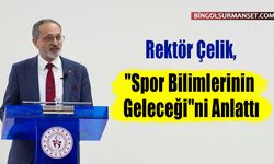 Rektör Çelik, "Spor Bilimlerinin Geleceği"ni Anlattı