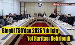 Bingöl TSO’dan 2026 Yılı İçin Yol Haritası Belirlendi