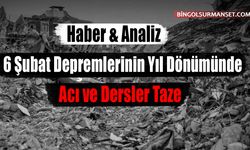 6 Şubat Depremlerinin Yıl Dönümünde Acı ve Dersler Taze