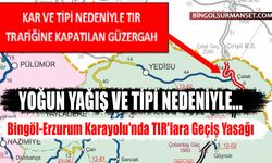 Bingöl-Erzurum Karayolu'nda TIR'lara Geçiş Yasağı