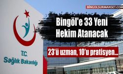 Bingöl'e 33 Yeni Hekim Atanacak
