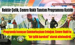 Rektör Çelik, Cemre Vakfı Tanıtım Programına Katıldı