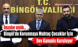 Bingöl'de Korunmaya Muhtaç Çocuklar İçin Dev Kampüs Kuruluyor