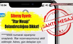 Siberay Uyardı: "İftar Mesajı" Dolandırıcılığına Dikkat!