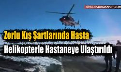 Zorlu Kış Şartlarında Hasta Helikopterle Hastaneye Ulaştırıldı