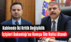 Kabinede İki Kritik Değişiklik: İçişleri Bakanlığı'na Komşu İlin Valisi Atandı
