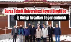 Bursa Teknik Üniversitesi Heyeti Bingöl'de