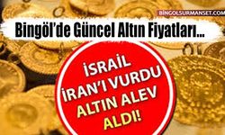 İsrail'in İran'a Saldırısı Altın Fiyatlarını Fırlattı