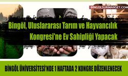 Bingöl, Uluslararası Tarım ve Hayvancılık Kongresi'ne Ev Sahipliği Yapacak