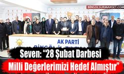 Seven: “28 Şubat Darbesi Milli Değerlerimizi Hedef Almıştır”