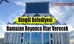 Bingöl Belediyesi Ramazan Boyunca İftar Verecek