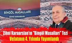 Karaarslan’ın ‘Bingöl Masalları’ Tezi, Ölümünün 4. Yılında Basıldı