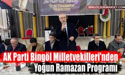 Ak Parti Bingöl Milletvekilleri'nden Yoğun Ramazan Programı