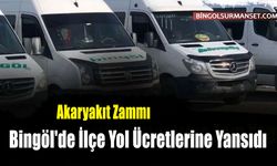 Akaryakıt Zammı Bingöl'de İlçe Yol Ücretlerine Yansıdı