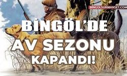 Üreme Dönemi Başladı: Bingöl'de Av Sezonu Kapandı