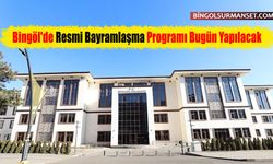 Bingöl'de Resmi Bayramlaşma Programı Bugün Yapılacak