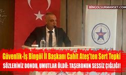 Güvenlik-İş Bingöl İl Başkanı Cahit Ateş'ten Sert Tepki