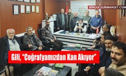 Gili, “Coğrafyamızdan Kan Akıyor”