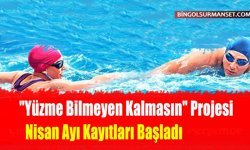 "Yüzme Bilmeyen Kalmasın" Projesi Nisan Ayı Kayıtları Başladı