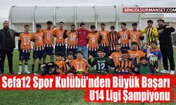 Sefa12 Spor Kulübü'nden Büyük Başarı: U14 Ligi Şampiyonu