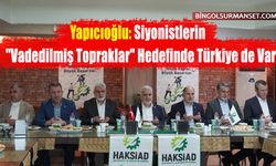 Yapıcıoğlu: Siyonistlerin "Vadedilmiş Topraklar" Hedefinde Türkiye de Var