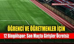 12 Bingölspor: Son Maçta Girişler Ücretsiz