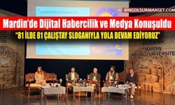 Mardin’de Dijital Habercilik ve Medya Konuşuldu