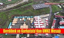 Berdibek ve Korkutata'dan UMKE Mesajı