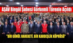 AŞAV Bingöl Şubesi Görkemli Törenle Açıldı