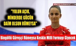 Bingöllü Güreşçi Rümeysa Keskin Milli Formayı Giyecek