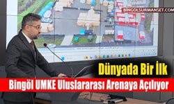 Dünyada Bir İlk: Bingöl UMKE Uluslararası Arenaya Açılıyor