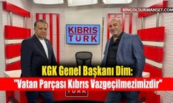 KGK Genel Başkanı Dim: "Vatan Parçası Kıbrıs Vazgeçilmezimizdir"