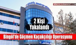 Bingöl'de Göçmen Kaçakçılığı Operasyonu: 2 Kişi Yakalandı