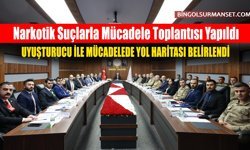 Bingöl'de Narkotik Suçlarla Mücadele Toplantısı Yapıldı
