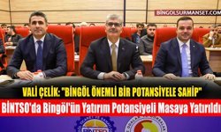BİNTSO'da Bingöl'ün Yatırım Potansiyeli Masaya Yatırıldı