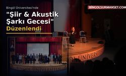 Bingöl Üniversitesi'nde "Şiir Akustik Şarkı Gecesi" Düzenlendi