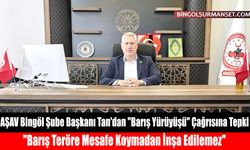 AŞAV Bingöl Şube Başkanı Tan'dan "Barış Yürüyüşü" Çağrısına Tepki