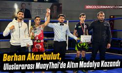 Berhan Akarbulut, Uluslararası MuayThai'de Altın Madalya Kazandı
