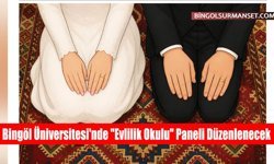 Bingöl Üniversitesi'nde "Evlilik Okulu" Paneli Düzenlenecek