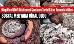 Bingöl’de 500 Yıllık Ermeni Şarabı ve Tarihi Sikke Bulundu İddiası
