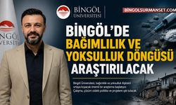 Bingöl'de Bağımlılık ve Yoksulluk Döngüsü Araştırılacak