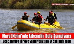 Murat Nehri'nde Adrenalin Dolu Şampiyona
