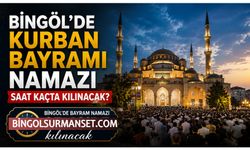 Bingöl'de Kurban Bayramı Namazı Saat Kaçta Kılınacak