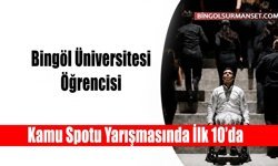 Bingöl Üniversitesi Öğrencisi Kamu Spotu Yarışmasında İlk 10’da