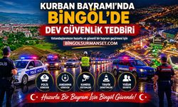 Kurban Bayramı'nda Bingöl'de Dev Güvenlik Tedbiri