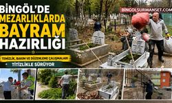 Bingöl’de Mezarlıklarda Bayram Hazırlığı