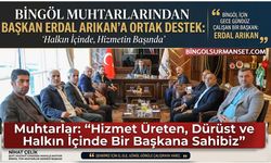Muhtarlar: “Hizmet Üreten, Dürüst ve Halkın İçinde Bir Başkana Sahibiz”