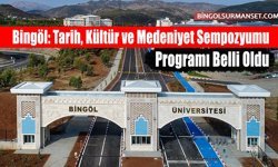Bingöl: Tarih, Kültür ve Medeniyet Sempozyumu Programı Belli Oldu