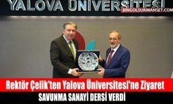 Rektör Çelik'ten Yalova Üniversitesi'ne Ziyaret