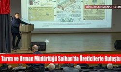 Tarım ve Orman Müdürlüğü Solhan'da Üreticilerle Buluştu